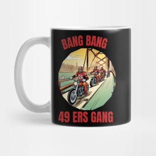 Bang Bang 49 ers Gang vector illustration fan art Mug